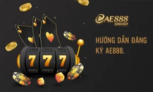 Hướng dẫn đăng ký AE888